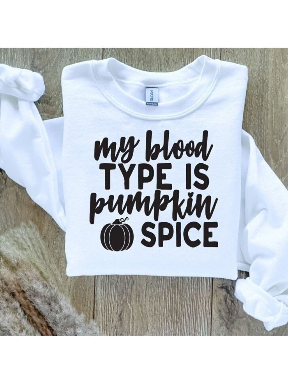 My Blood Type is Pumpkin Spice Sweatshirt Sweater Hand Crafted